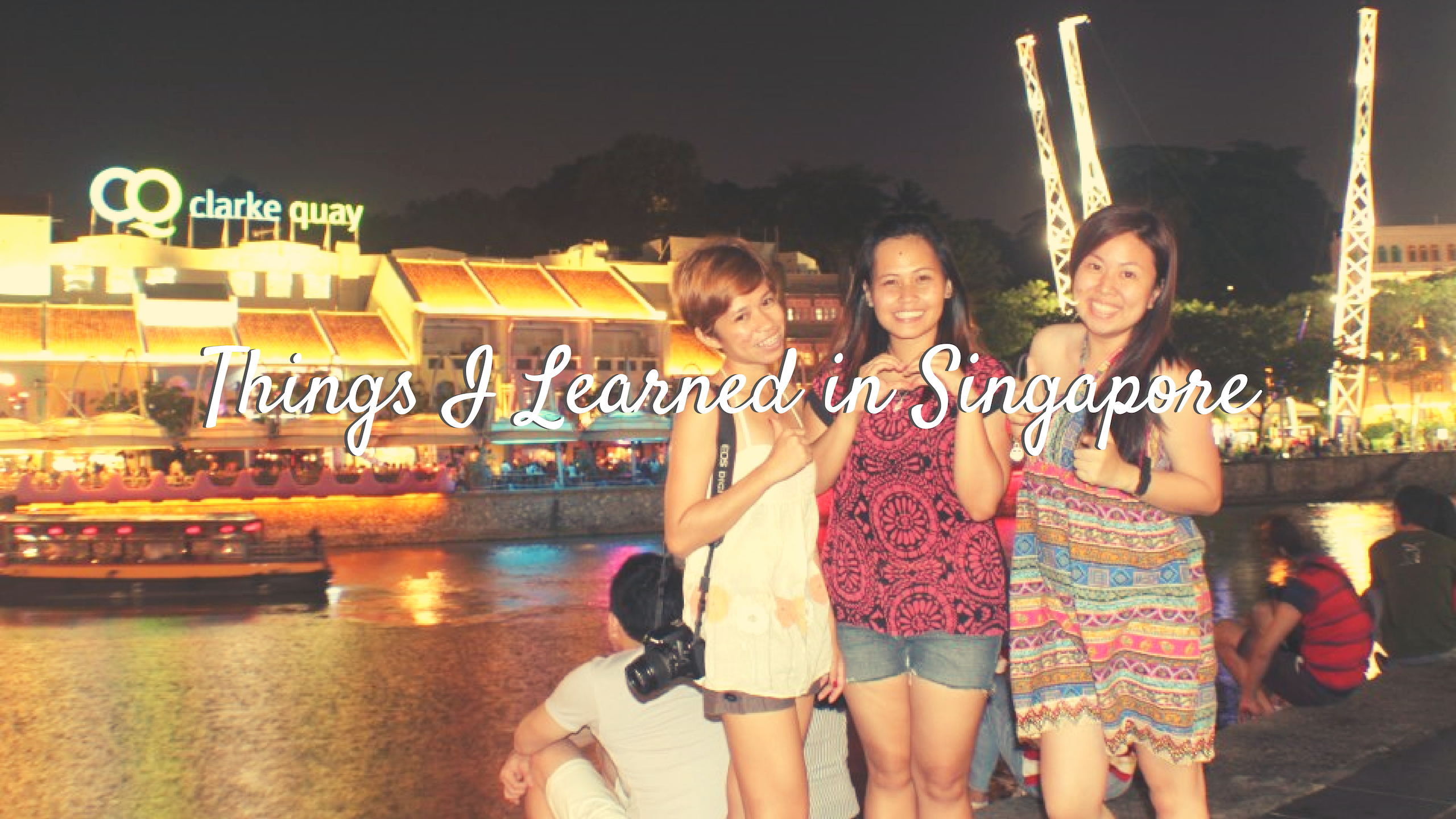 [SINGAPORE] 13 Things I Learned in Singapore