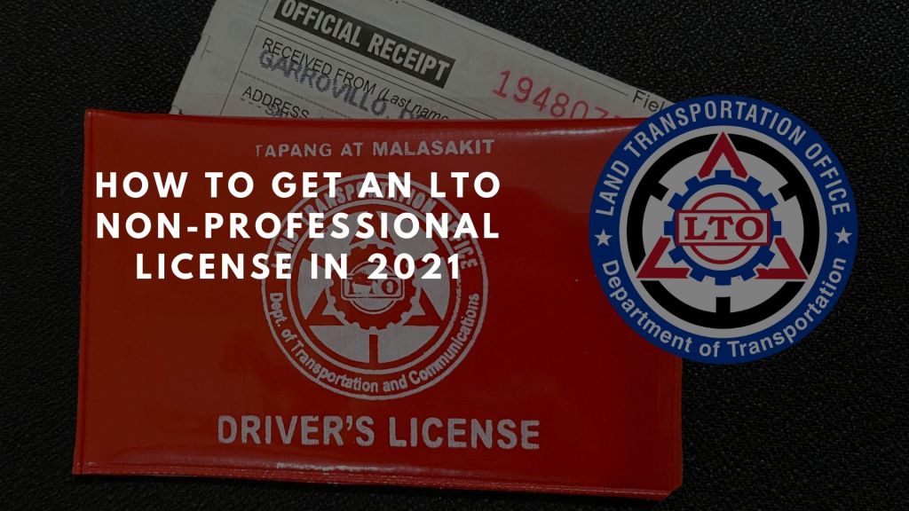 How to Get an LTO Non-Professional License in 2021